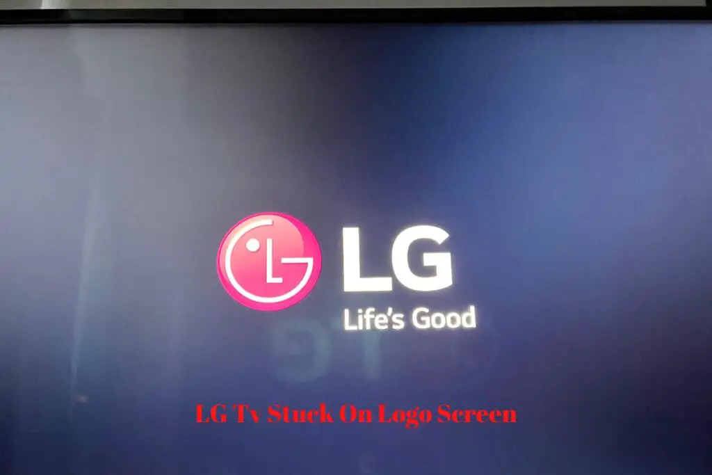 LG Tv Stuck On Logo Screen